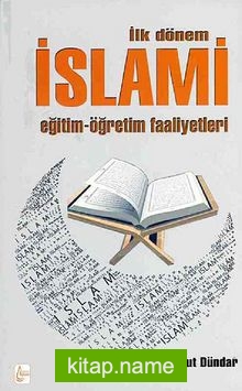 İlk Dönem İslami Eğitim-Öğretim Faaliyetleri