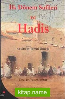 İlk Dönem Sufileri ve Hadis Hakim et-Tirmizi Örneği