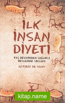 İlk İnsan Diyeti  Taş Devrinden Sağlıklı Beslenme Sırları