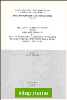 İlk Japon Haritasını Çizen Türk Kaşgarlı Mahmud ve Kristof Kolomb’un Haritasına Dayanarak En Eski Amerika Haritasını Çizen Türk Amiralı Piri Reis