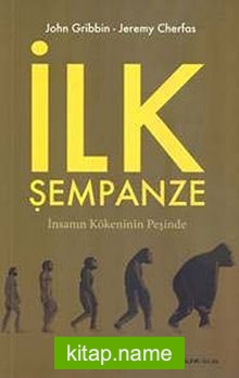 İlk Şempanze  İnsanın Kökeninin Peşinde