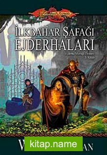 İlkbahar Şafağı Ejderhaları  Ejderha Mızrağı Destanı 3.Kitap