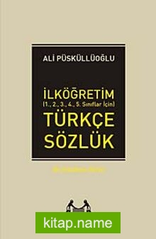 İlköğretim Türkçe Sözlük (1.2.3.4.5. Sınıflar İçin)