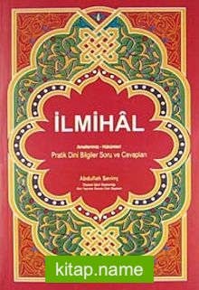 İlmihal  Amellerimiz – Hükümleri / Pratik Dini Bilgiler Soru ve Cevapları