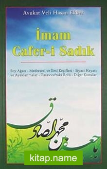 İmam Cafer-i Sadık Soy Ağacı-Medresesi ve İlmi Keşifleri-Siyasi Hayatı ve Ayaklanmalar-Tasavvuftaki Rolü