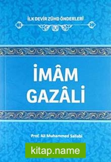 İmam Gazali / İlk Devir Zühd Önderleri