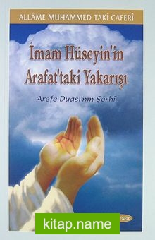 İmam Hüseyin’in Arafat’taki Yakarışı Arefe Duası’nın Şerhi