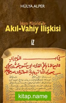 İmam Matüridi’de Akıl-Vahiy İlişkisi