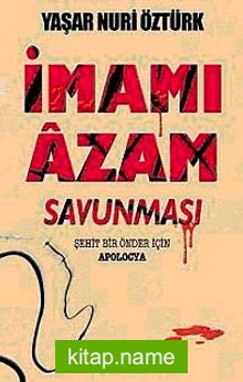 İmam-ı Azam Savunması Şehit Bir Önder İçin Apolocya