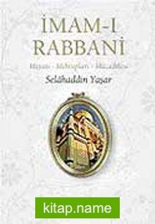 İmam-ı Rabbani Hayatı-Mektupları – Mücadelesi