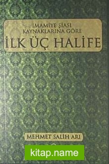 İmamiye Şiası Kaynaklarına Göre İlk Üç Halife