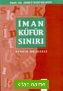 İman Küfür Sınırı /Tekfir Meselesi