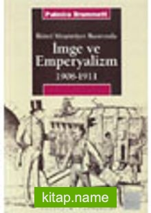 İmge ve Emperyalizm 1908-1911 İkinci Meşrutiyet Basınında