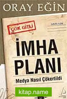 İmha Planı  Medya Nasıl Çökertildi?