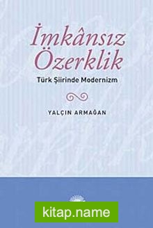 İmkansız Özerklik Türk Şiirinde Modernizm