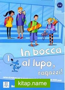 In bocca al lupo ragazzi! 1 A1-A2 (Kitap+CD) Temel Seviyede İtalyanca (11-14 yaş)