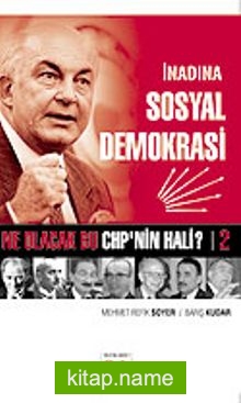 İnadına Sosyal Demokrasi / Ne Olacak Bu CHP’nin Hali?
