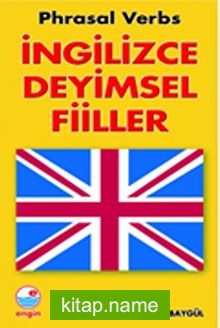 İngilizce Deyimsel Fiiller (Phrasal Verbs)