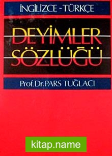 İngilizce – Türkçe Deyimler Sözlüğü