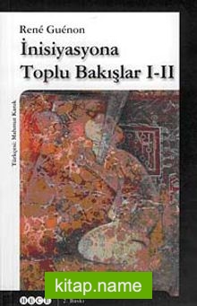 İnisiyasyona Toplu Bakışlar I-II