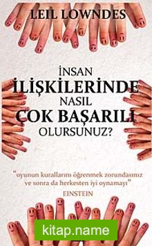 İnsan İlişkilerinde Nasıl Çok Başarılı Olursunuz?