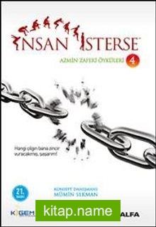 İnsan İsterse / Azmin Zaferi Öyküleri 4. Kitap