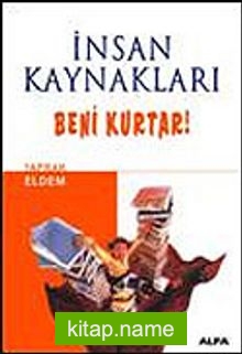 İnsan Kaynakları Beni Kurtar!