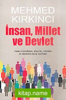 İnsan, Millet ve Devlet