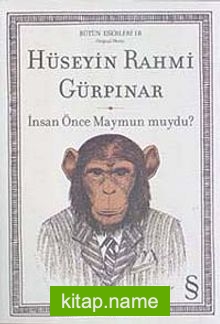 İnsan Önce Maymun muydu? / Bütün Eserleri (Orjinal Metin)