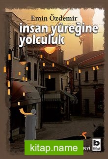 İnsan Yüreğine Yolculuk