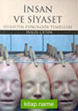 İnsan ve Siyaset/Siyasetin Psikolojik Temelleri