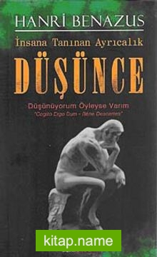 İnsana Tanınan Ayrıcalık Düşünce Düşünüyorum Öyleyse Varım