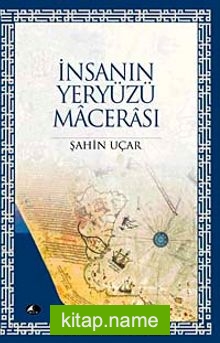 İnsanın Yeryüzü Macerası