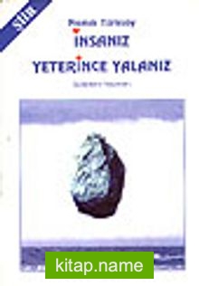 İnsanız Yeterince Yalanız