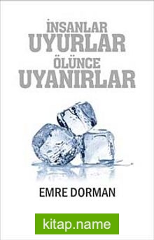 İnsanlar Uyurlar Ölünce Uyanırlar