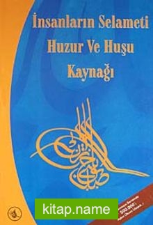 İnsanların Selameti Huzur ve Huşu Kaynağı