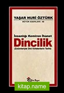 İnsanlığı Kemiren İhanet Dincilik