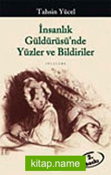 İnsanlık Güldürüsünde Yüzler ve Bildiriler