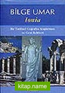 Ionia/Bir Tarihsel Coğrafya Araştırması ve Gezi Rehberi