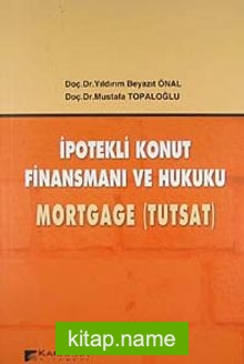 İpotekli konut Finansmanı ve Hukuku  Mortgage (Tutsat)