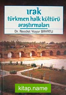 Irak Türkmen Halk Kültürü Araştırmaları