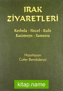 Irak Ziyaretleri Kerbela-Necef-Kufe-Kazimeyn-Samerra (cep boy)