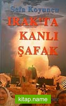 Irak’ta Kanlı Şafak