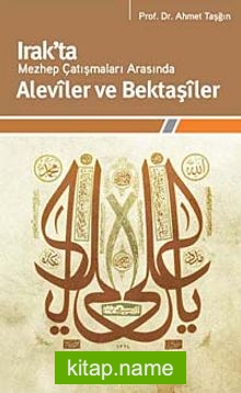 Irak’ta Mezhep Çatışmaları Arasında Aleviler ve Bektaşiler