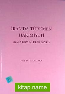 İranda Türkmen Hakimiyeti (Kara Koyunlular Devri)