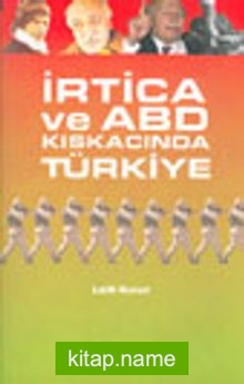 İrtica ve ABD Kıskacında Türkiye