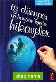 İş Dünyası ve Hayatın İçinden Hikayeler