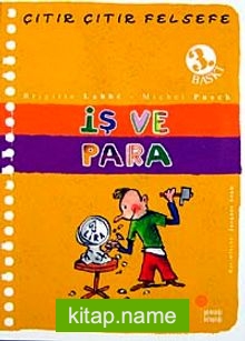 İş ve Para / Çıtır Çıtır Felsefe (8. Kitap)