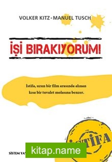 İşi Bırakıyorum! İstifa