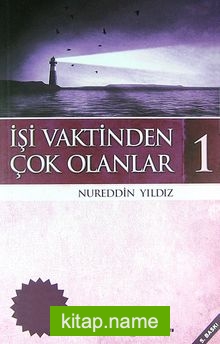 İşi Vaktinden Çok Olanlar-1